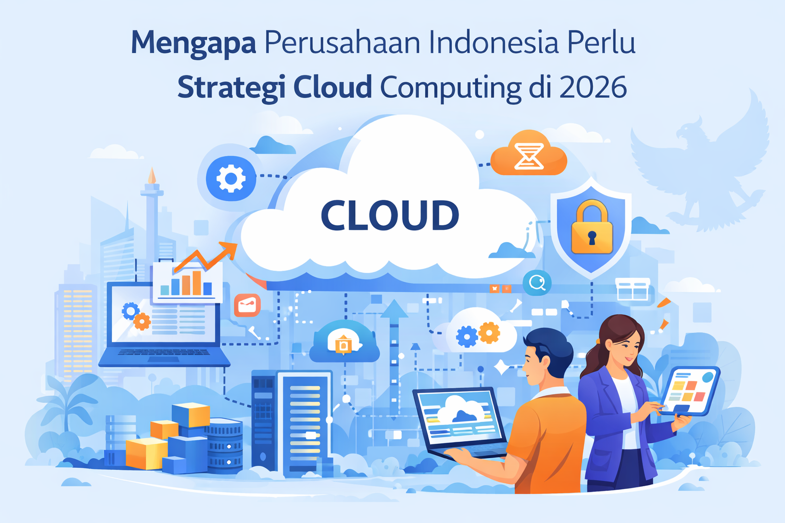 Mengapa Perusahaan Indonesia Perlu Strategi Cloud Computing di 2026